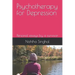 Psychotherapy for Depression: Personal essays by a survivor