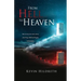 From Hell to Heaven: The true story of one man's journey from Drugs, Alcohol and Tragedy to Redemption.