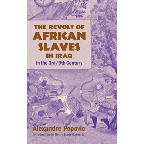 The Revolt of African Slaves in Iraq: in the 3rd/9th Century