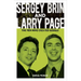 Sergey Brin and Larry Page: The Men Who Created Google