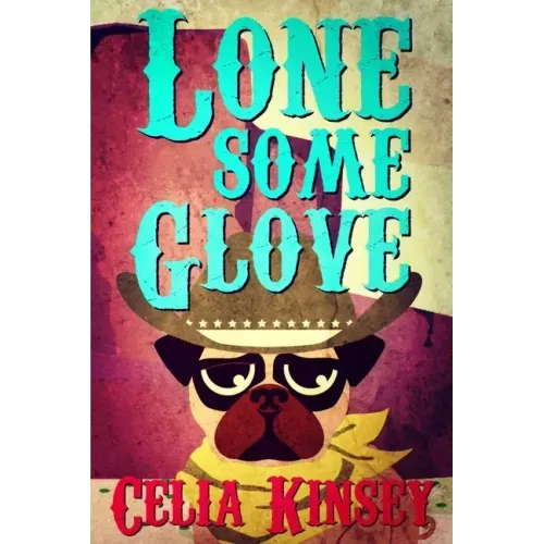 Lonesome Glove: A Little Tombstone Cozy Mystery