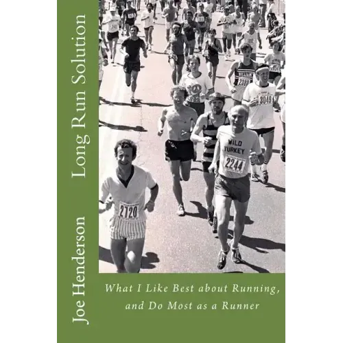 Long Run Solution: What I Like Best about Running, and Do Most as a Runner