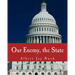 Our Enemy, the State (Large Print Edition)