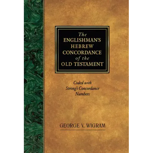 The Englishman's Hebrew Concordance of the Old Testament: Coded with Strong's Concordance Numbers