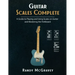 Guitar Scales Complete: A Guide to Playing and Using Scales on Guitar and Mastering the Fretboard