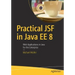 Practical Jsf in Java Ee 8: Web Applications ​in Java for the Enterprise