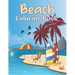 Beach Coloring Book: A Beach Themed Coloring Book Featuring Fun and Relaxing Scenes. For Stress Relief and Relaxation