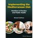 Implementing the Mediterranean Diet: Nutrition in Practice and Public Health