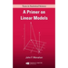 A Primer on Linear Models