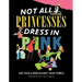 Not All Princesses Dress in Pink