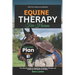 Equine Therapy for Horses: The Ultimate Guide on Stretching, Treatment, Massage and Exploring Techniques for Healing.