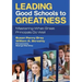 Leading Good Schools to Greatness: Mastering What Great Principals Do Well