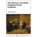 The Shorter Catechism Explained