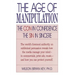The Age of Manipulation: The Con in Confidence, the Sin in Sincere