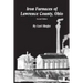 Iron Furnaces of Lawrence County, Ohio