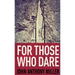 For Those Who Dare