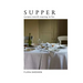 Supper: Recipes Worth Staying in for