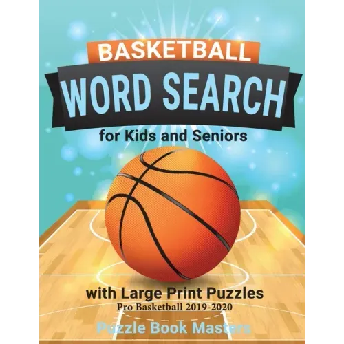 Basketball Word Search for Kids and Seniors with Large Print Puzzles: Pro Basketball 2019-2020