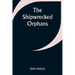 The Shipwrecked Orphans