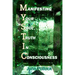 Mystic: Manifesting Your Soul, Truth In Consciousness