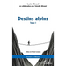Destins alpins: Tome I