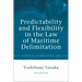 Predictability and Flexibility in the Law of Maritime Delimitation