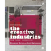 Introducing the Creative Industries: From Theory to Practice