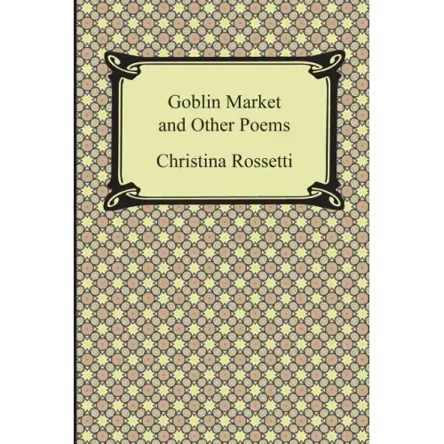 Goblin Market and Other Poems