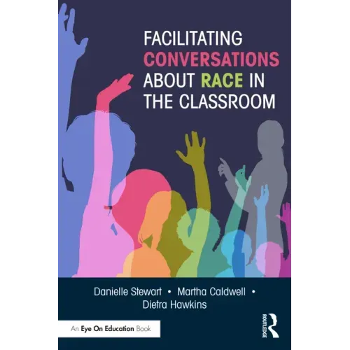 Facilitating Conversations about Race in the Classroom