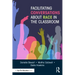 Facilitating Conversations about Race in the Classroom