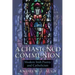 A Chastened Communion: Modern Irish Poetry and Catholicism
