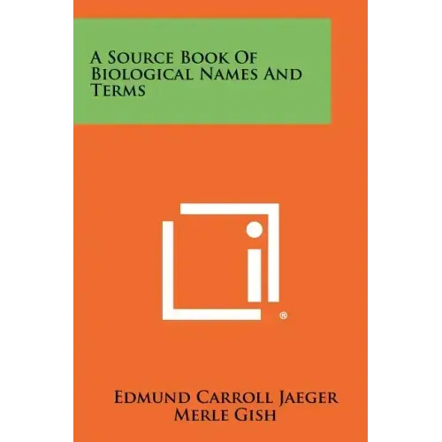 A Source Book Of Biological Names And Terms