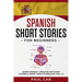 Spanish Short Stories for Beginners: Learn Spanish Language With Easy Stories & Grow Your Vocabulary (Vol. 1)