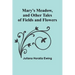 Mary's Meadow, and Other Tales of Fields and Flowers