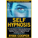 Self Hypnosis: 75 Self Hypnosis Scripts And Step-By-Step Complete Guide To SUCCESSFULY Self Hypnotize Yourself In MINUTES To Get Everything You Want!