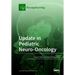 Update in Pediatric Neuro-Oncology