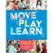 Move, Play, Learn: Interactive Storytimes with Music, Movement, and More