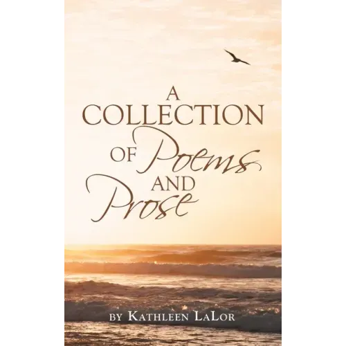 A Collection of Poems and Prose