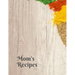 Mom's Recipes: Cook Book To Write In All your Mother Recipes