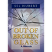 Out of Broken Glass