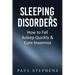 Sleeping Disorders: How to Fall Asleep Quickly & Cure Insomnia