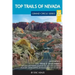 Top Trails of Nevada: Includes Great Basin National Park, Valley of Fire and Cathedral Gorge State Parks, and Basin and Range National Monument