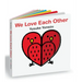 We Love Each Other: An Interactive Book Full of Animals and Hugs