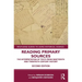 Reading Primary Sources: The Interpretation of Texts from Nineteenth and Twentieth Century History