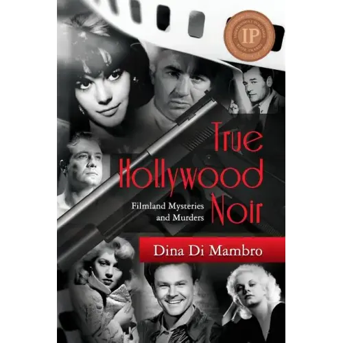 True Hollywood Noir: Filmland Mysteries and Murders