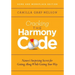 Cracking the Harmony Code: Nature's Surprising Secrets for Getting Along While Getting Your Way