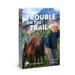 Trouble on the Trail: Volume 6