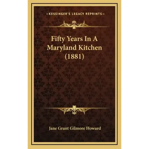 Fifty Years in a Maryland Kitchen (1881)