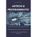Ad Tech & Programmatic: Master the online media tech and programmatic media explained: Online marketing platforms explained to understand the
