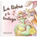 La Liebre Y La Tortuga / The Hare and the Tortoise: Fábula Clásica En Verso Moderno Con Actividades: 1